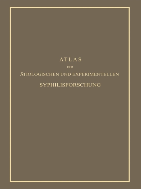 Atlas Der Atiologischen Und Experimentellen Syphilisforschung, Paperback / softback Book