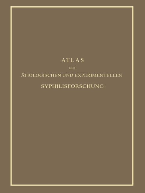 Atlas der Atiologischen und Experimentellen Syphilisforschung, PDF eBook