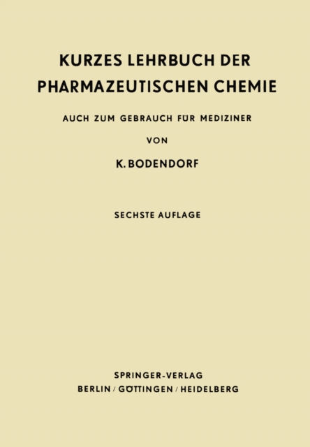 Kurzes Lehrbuch der Pharmazeutischen Chemie : Auch zum Gebrauch fur Mediziner, PDF eBook