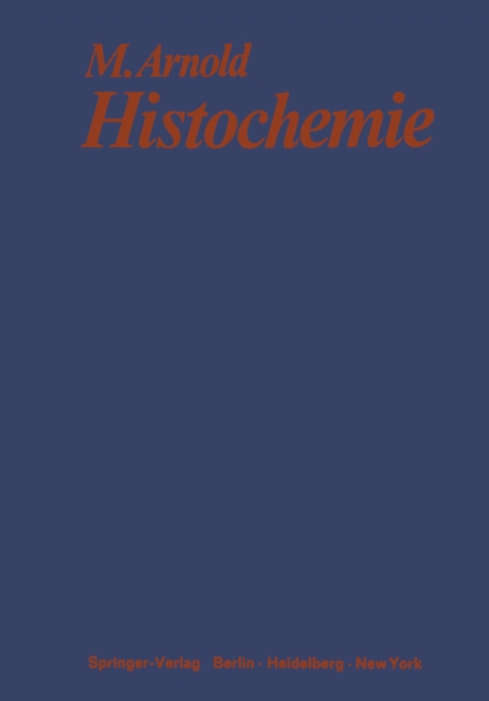 Histochemie : Einfuhrung in Grundlagen und Prinzipien der Methoden, PDF eBook