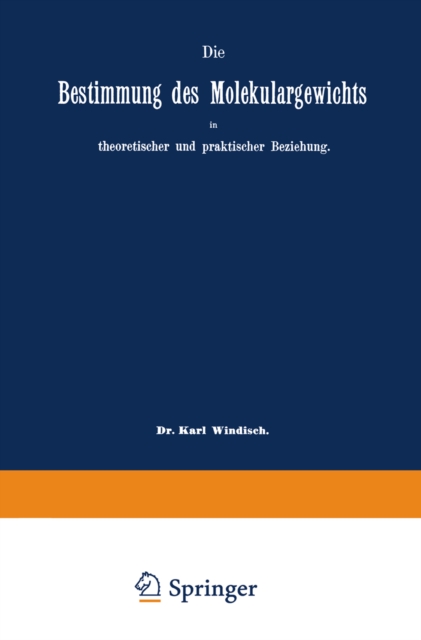 Die Bestimmung des Molekulargewichts in theoretischer und praktischer Beziehung, PDF eBook