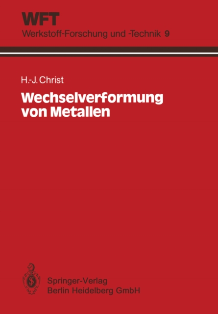 Wechselverformung von Metallen : Zyklisches Spannungs-Dehnungs-Verhalten und Mikrostruktur, PDF eBook