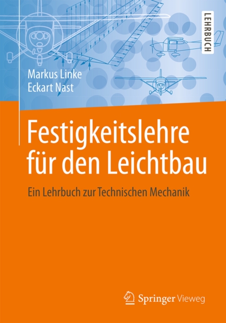 Festigkeitslehre fur den Leichtbau : Ein Lehrbuch zur Technischen Mechanik, PDF eBook