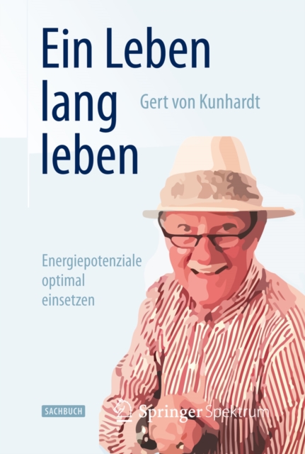Ein Leben lang leben : Energiepotenziale optimal einsetzen, EPUB eBook