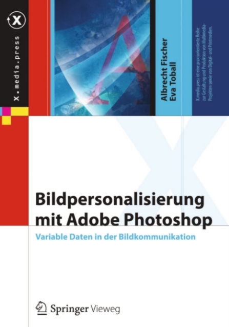 Bildpersonalisierung mit Adobe Photoshop : Variable Daten in der Bildkommunikation, PDF eBook