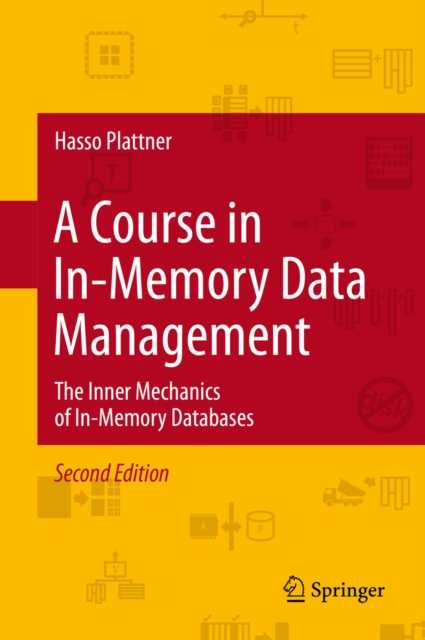 A Course in In-Memory Data Management : The Inner Mechanics of In-Memory Databases, PDF eBook