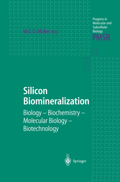 Silicon Biomineralization : Biology - Biochemistry - Molecular Biology - Biotechnology, PDF eBook