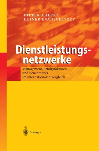 Dienstleistungsnetzwerke : Management, Erfolgsfaktoren und Benchmarks im internationalen Vergleich, PDF eBook