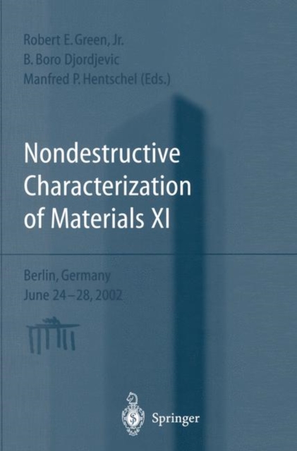 Nondestructive Characterization of Materials XI : Proceedings of the 11th International Symposium Berlin, Germany, June 24-28, 2002, PDF eBook