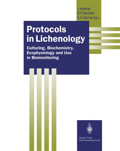 Protocols in Lichenology : Culturing, Biochemistry, Ecophysiology and Use in Biomonitoring, PDF eBook