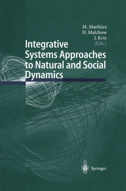 Integrative Systems Approaches to Natural and Social Dynamics : Systems Science 2000, PDF eBook