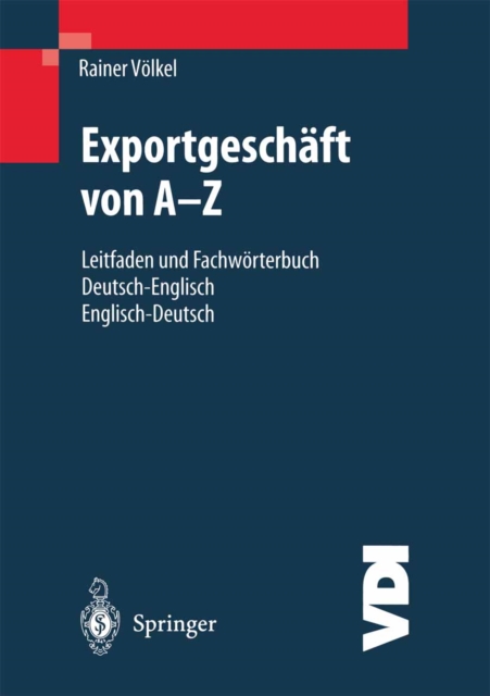 Exportgeschaft von A-Z : Leitfaden und Fachworterbuch Deutsch / Englisch Englisch / Deutsch, PDF eBook