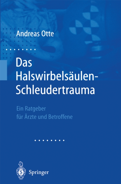 Das Halswirbelsaulen-Schleudertrauma : Neue Wege der funktionellen Bildgebung des Gehirns Ein Ratgeber fur Arzte und Betroffene, PDF eBook