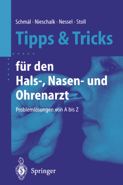 Tipps und Tricks fur den Hals-, Nasen- und Ohrenarzt : Problemlosungen von A bis Z, PDF eBook