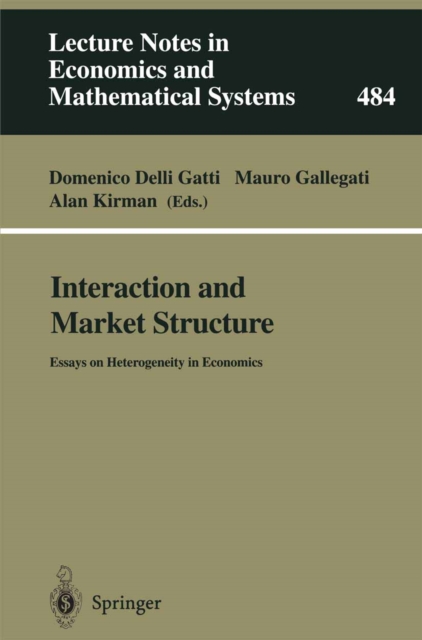 Interaction and Market Structure : Essays on Heterogeneity in Economics, PDF eBook
