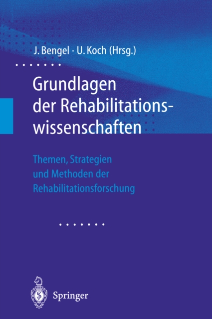 Grundlagen der Rehabilitationswissenschaften : Themen, Strategien und Methoden der Rehabilitationsforschung, PDF eBook