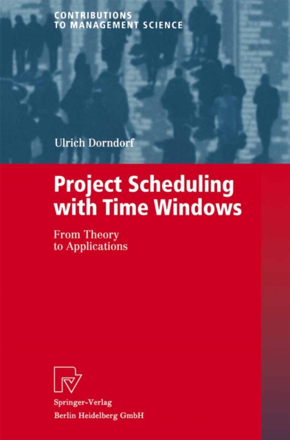 Project Scheduling with Time Windows : From Theory to Applications, PDF eBook