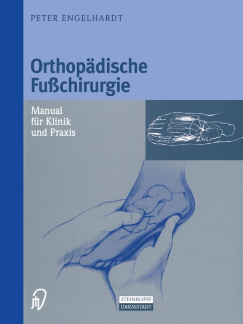 Orthopadische Fuchirurgie : Manual fur Klinik und Praxis, PDF eBook