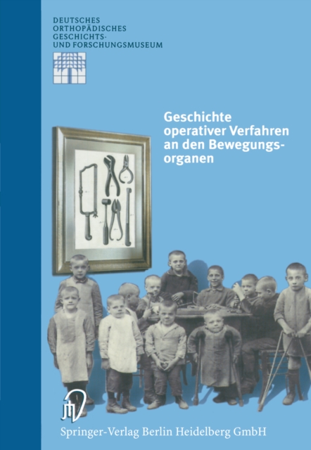 Geschichte operativer Verfahren an den Bewegungsorganen, PDF eBook
