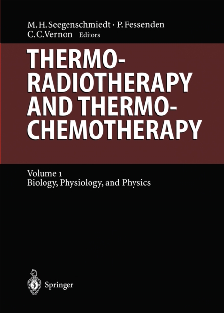 Thermoradiotherapy and Thermochemotherapy : Biology, Physiology, Physics, PDF eBook