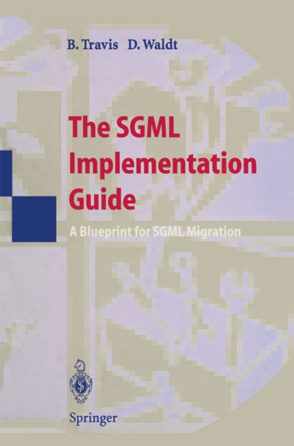 The SGML Implementation Guide : A Blueprint for SGML Migration, PDF eBook