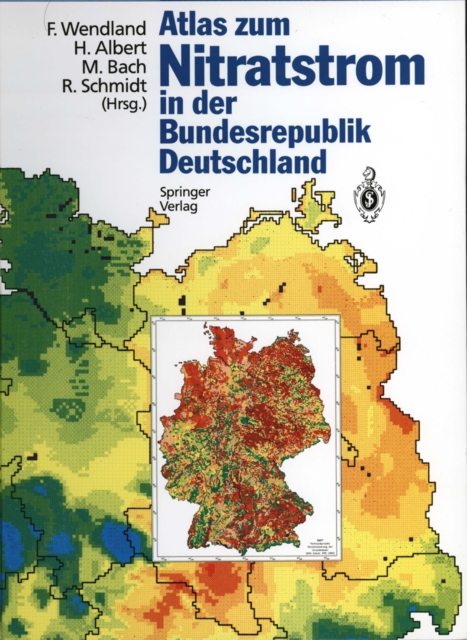 Atlas zum Nitratstrom in der Bundesrepublik Deutschland : Rasterkarten zu geowissenschaftlichen Grundlagen, Stickstoffbilanzgroen und Modellergebnissen, PDF eBook