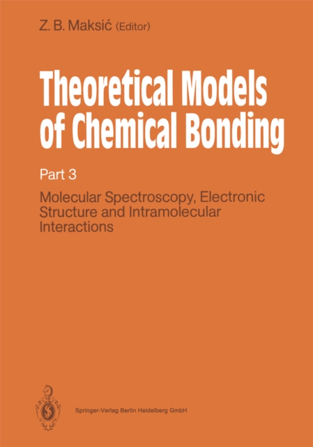 Theoretical Models of Chemical Bonding : Part 3: Molecular Spectroscopy, Electronic Structure and Intramolecular Interactions, PDF eBook