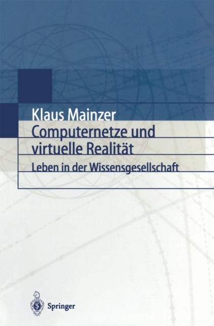 Computernetze und virtuelle Realitat : Leben in der Wissensgesellschaft, PDF eBook