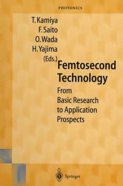 Femtosecond Technology : From Basic Research to Application Prospects, PDF eBook