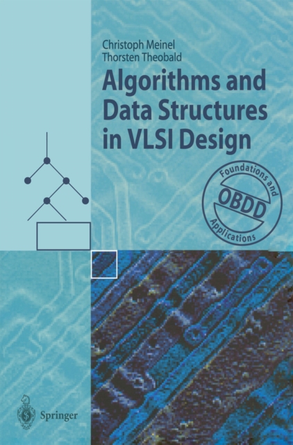 Algorithms and Data Structures in VLSI Design : OBDD - Foundations and Applications, PDF eBook
