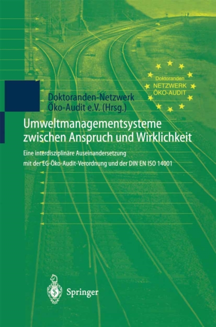 Umweltmanagementsysteme zwischen Anspruch und Wirklichkeit : Eine interdisziplinare Auseinandersetzung mit der EG-Oko-Audit-Verordnung und der DIN EN ISO 14001, PDF eBook