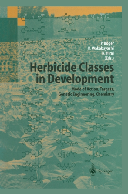 Herbicide Classes in Development : Mode of Action, Targets, Genetic Engineering, Chemistry, PDF eBook