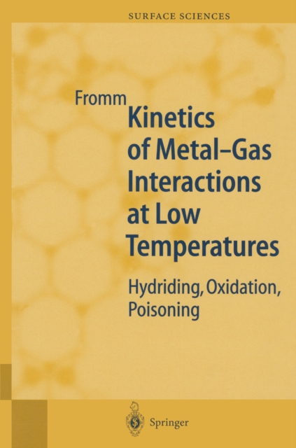 Kinetics of Metal-Gas Interactions at Low Temperatures : Hydriding, Oxidation, Poisoning, PDF eBook