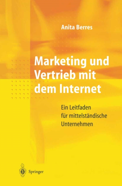 Marketing und Vertrieb mit dem Internet : Ein Leitfaden fur mittelstandische Unternehmen, PDF eBook