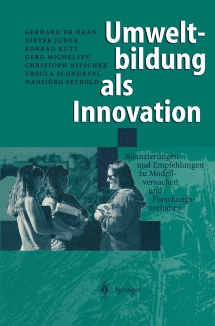 Umweltbildung als Innovation : Bilanzierungen und Empfehlungen zu Modellversuchen und Forschungsvorhaben, PDF eBook