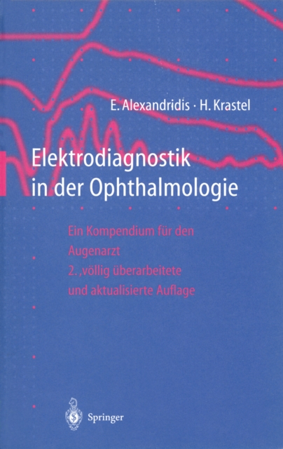 Elektrodiagnostik in der Ophthalmologie : Ein Kompendium fur den Augenarzt, PDF eBook