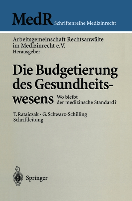 Die Budgetierung des Gesundheitswesens : Wo bleibt der medizinische Standard?, PDF eBook