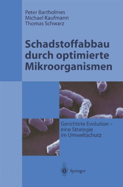 Schadstoffabbau durch optimierte Mikroorganismen : Gerichtete Evolution - Eine Strategie im Umweltschutz, PDF eBook