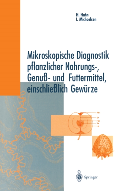 Mikroskopische Diagnostik pflanzlicher Nahrungs-, Genu- und Futtermittel, einschlielich Gewurze, PDF eBook