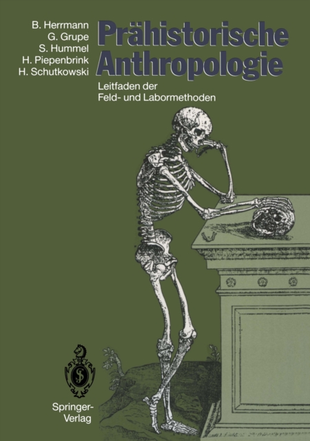 Prahistorische Anthropologie : Leitfaden der Feld- und Labormethoden, PDF eBook