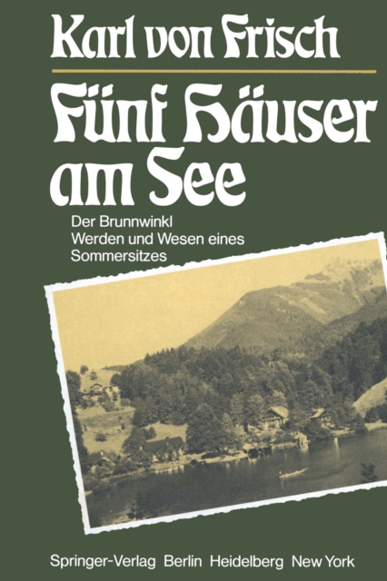 Funf Hauser am See : Der Brunnwinkl Werden und Wesen eines Sommersitzes, PDF eBook