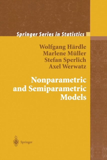 Nonparametric and Semiparametric Models, Paperback / softback Book
