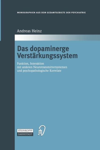 Das Dopaminerge Verstarkungssystem : Funktion, Interaktion Mit Anderen Neurotransmittersystemen Und Psychopathologische Korrelate, Paperback / softback Book