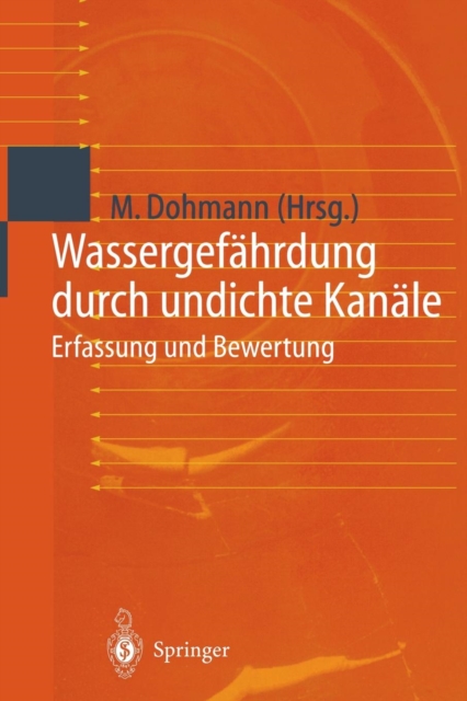 Wassergefahrdung Durch Undichte Kanale : Erfassung Und Bewertung, Paperback / softback Book