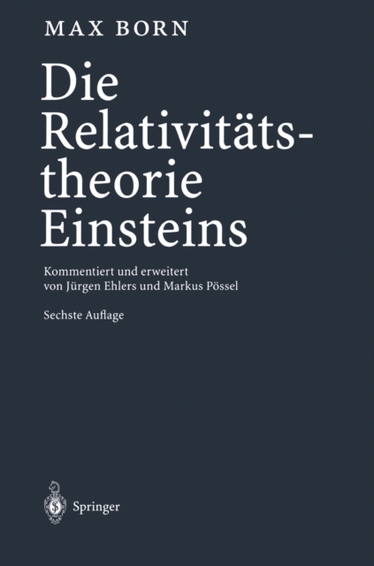 Die Relativitatstheorie Einsteins : Kommentiert und erweitert von Jurgen Ehlers und Markus Possel, PDF eBook