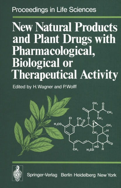 New Natural Products and Plant Drugs with Pharmacological, Biological or Therapeutical Activity : Proceedings of the First International Congress on Medicinal Plant Research, Section A, held at the Un, PDF eBook