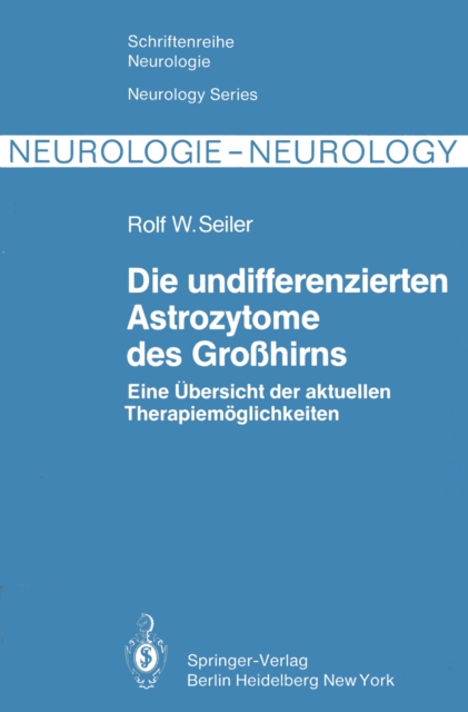 Die undifferenzierten Astrozytome des Grohirns : Eine Ubersicht der aktuellen Therapiemoglichkeiten, PDF eBook