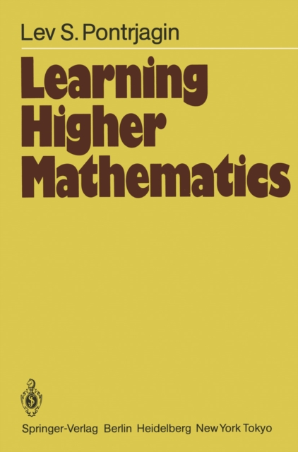 Learning Higher Mathematics : Part I: The Method of Coordinates Part II: Analysis of the Infinitely Small, PDF eBook