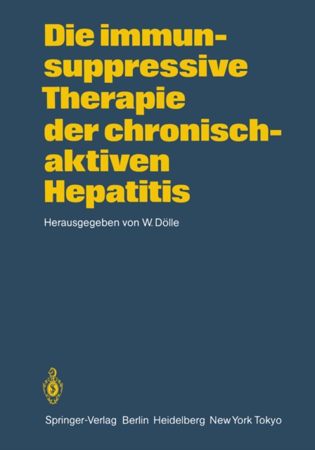 Die immunsuppressive Therapie der chronisch-aktiven Hepatitis, PDF eBook