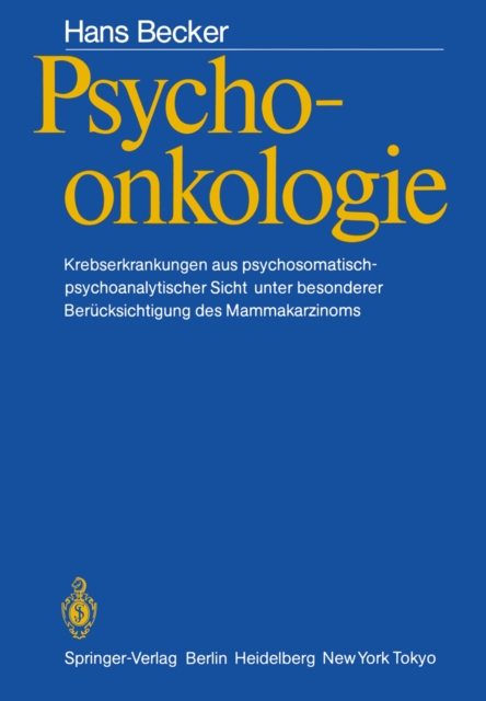 Psychoonkologie : Krebserkrankungen aus psychosomatisch-psychoanalytischer Sicht unter besonderer Berucksichtigung des Mammakarzinoms, PDF eBook